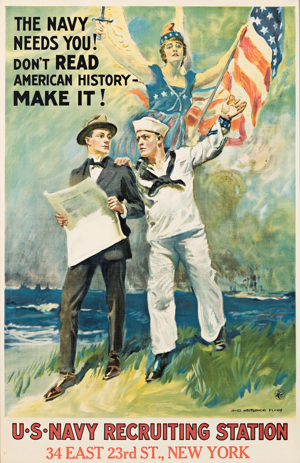 JAMES MONTGOMERY FLAGG (1870-1960).  THE NAVY NEEDS YOU! DONT READ AMERICAN HISTORY - MAKE IT! 1917. 41¼x27 inches, 104¾x68½ cm. The H